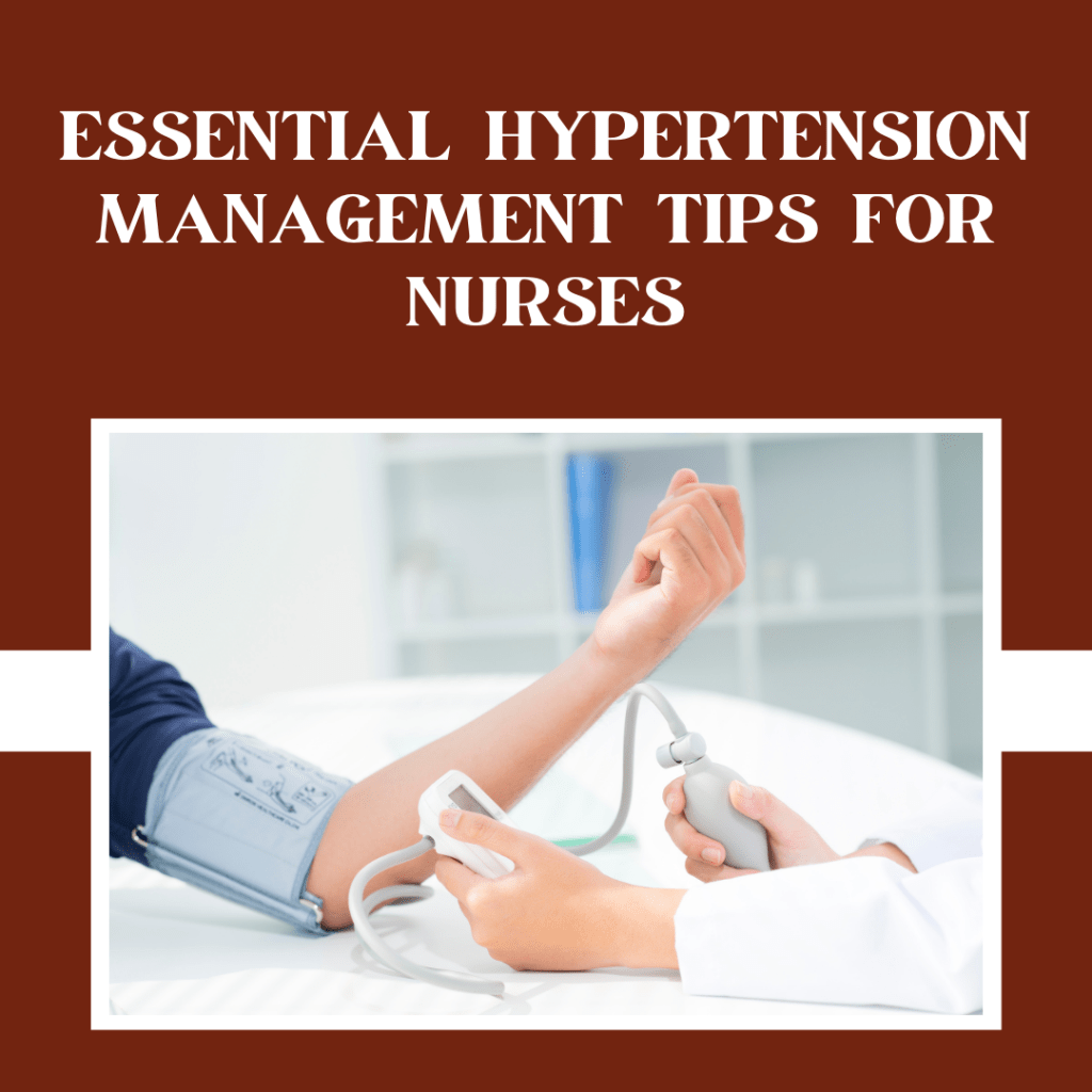 Essential Hypertension Management Tips for&nbsp;Nurses